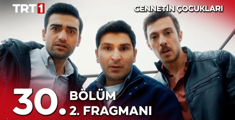 Cennetin Çocukları 30.Bölüm 2. Fragmanı