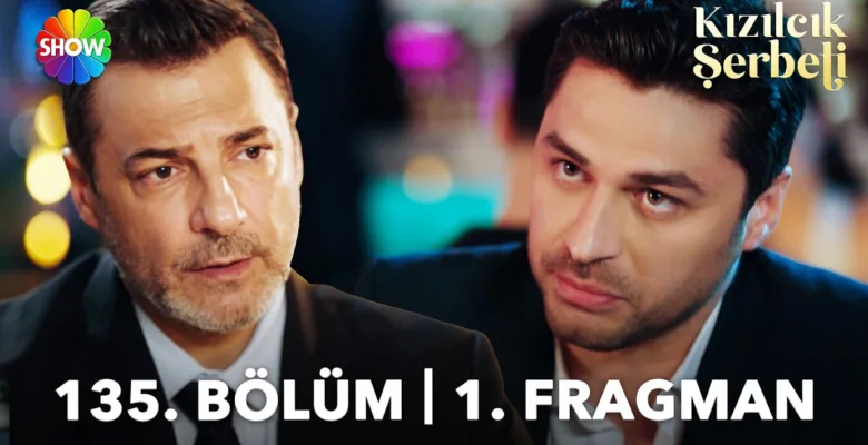 Kızılcık Şerbeti 135.Bölüm Fragmanı