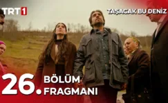 Taşacak Bu Deniz 26.Bölüm Fragmanı