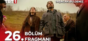 Taşacak Bu Deniz 26.Bölüm Fragmanı