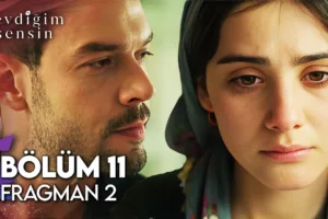 Sevdiğim Sensin 11.Bölüm 2. Fragmanı