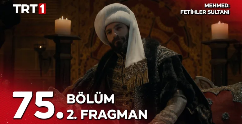Mehmed Fetihler Sultanı 75.Bölüm 2. Fragmanı
