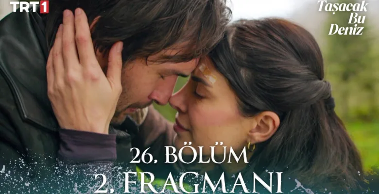 Taşacak Bu Deniz 26.Bölüm 2. Fragmanı