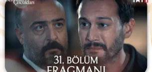 Cennetin Çocukları 31.Bölüm Fragmanı