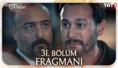 Cennetin Çocukları 31.Bölüm Fragmanı