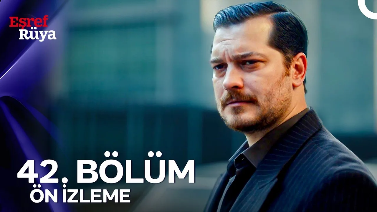 Eşref Rüya 42.Bölüm Önizleme