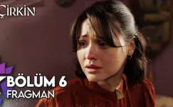 Çirkin 6.Bölüm Fragmanı