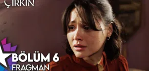 Çirkin 6.Bölüm Fragmanı