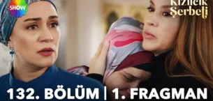 Kızılcık Şerbeti 132.Bölüm Fragmanı