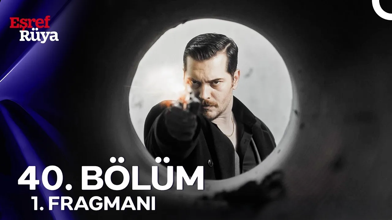 Eşref Rüya 40.Bölüm Fragmanı