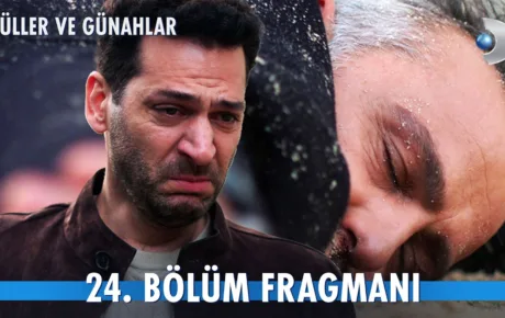 Güller ve Günahlar 24.Bölüm Fragmanı