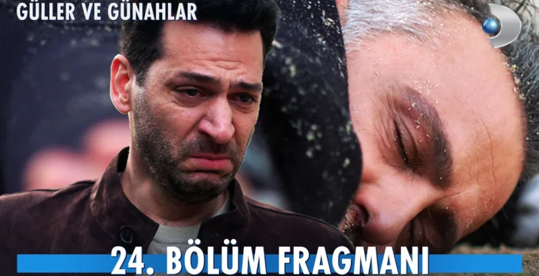 Güller ve Günahlar 24.Bölüm Fragmanı