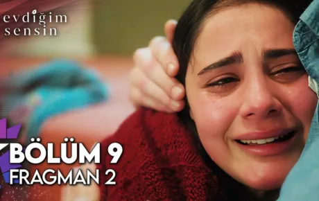 Sevdiğim Sensin 9.Bölüm 2. Fragmanı