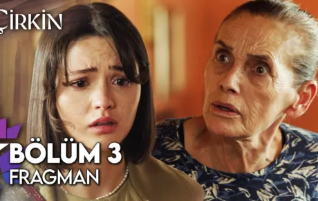 Çirkin 3.Bölüm Fragmanı