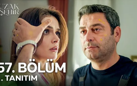 Uzak Şehir 57.Bölüm Fragmanı