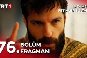 Mehmed Fetihler Sultanı 76.Bölüm Fragmanı