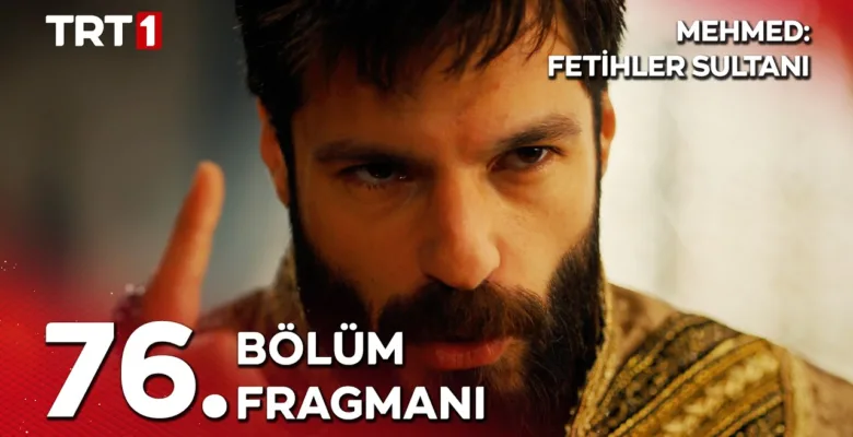 Mehmed Fetihler Sultanı 76.Bölüm Fragmanı