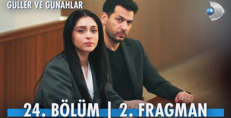 Güller ve Günahlar 24.Bölüm 2. Fragmanı