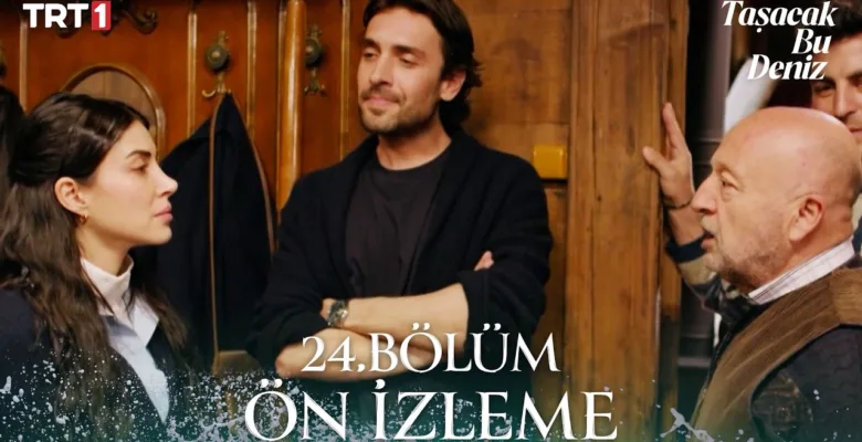 Taşacak Bu Deniz 24.Bölüm Önizleme