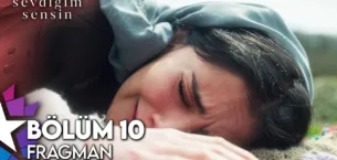 Sevdiğim Sensin 10.Bölüm Fragmanı