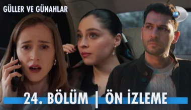 Güller ve Günahlar 24.Bölüm Önizleme