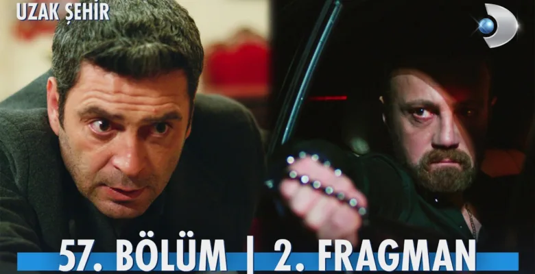 Uzak Şehir 57.Bölüm 2. Fragmanı