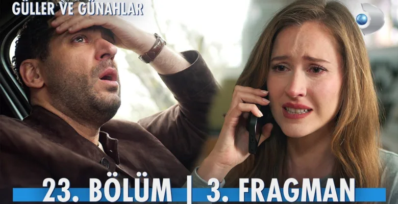 Güller ve Günahlar 23.Bölüm 3. Fragmanı