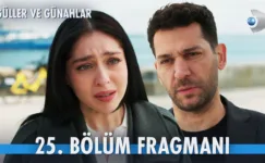 Güller ve Günahlar 25.Bölüm Fragmanı