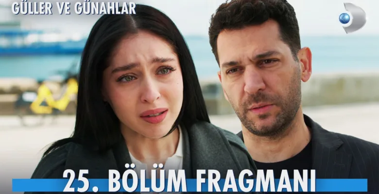 Güller ve Günahlar 25.Bölüm Fragmanı