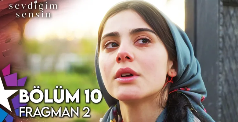 Sevdiğim Sensin 10.Bölüm 2. Fragmanı