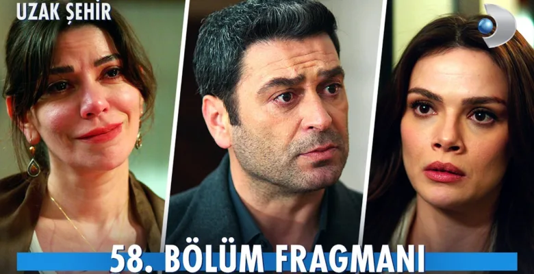 Uzak Şehir 58.Bölüm Fragmanı