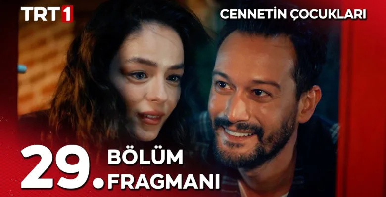 Cennetin Çocukları 29.Bölüm Fragmanı