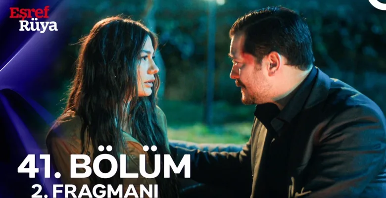 Eşref Rüya 41.Bölüm 2. Fragmanı