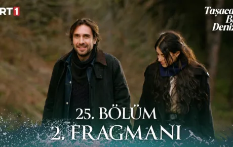 Taşacak Bu Deniz 25.Bölüm 2. Fragmanı