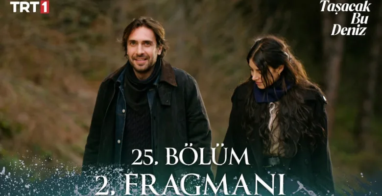 Taşacak Bu Deniz 25.Bölüm 2. Fragmanı
