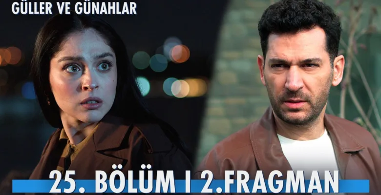 Güller ve Günahlar 25.Bölüm 2. Fragmanı