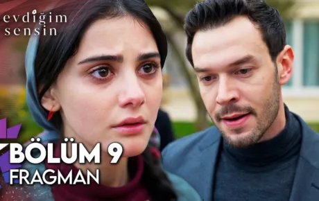 Sevdiğim Sensin 9.Bölüm Fragmanı
