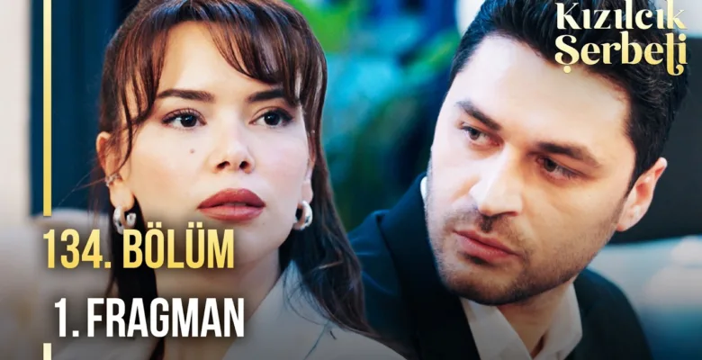 Kızılcık Şerbeti 134.Bölüm Fragmanı