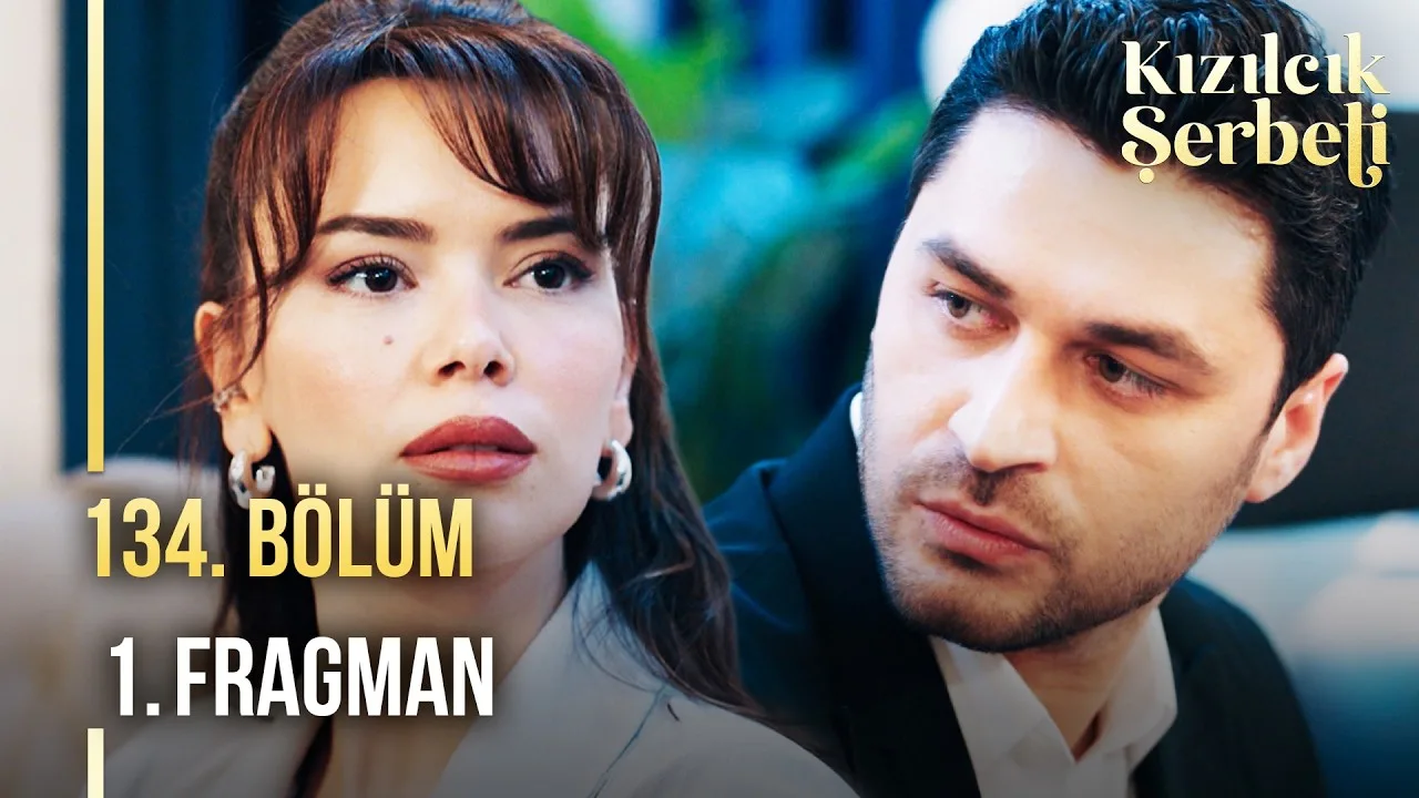 Kızılcık Şerbeti 134.Bölüm Fragmanı