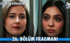 Güller ve Günahlar 26.Bölüm Fragmanı