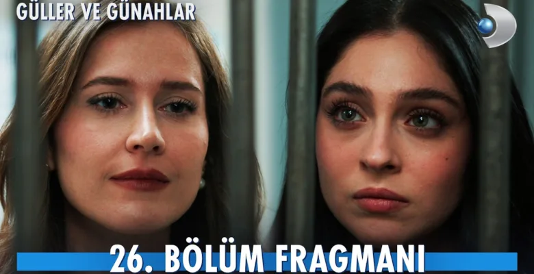 Güller ve Günahlar 26.Bölüm Fragmanı