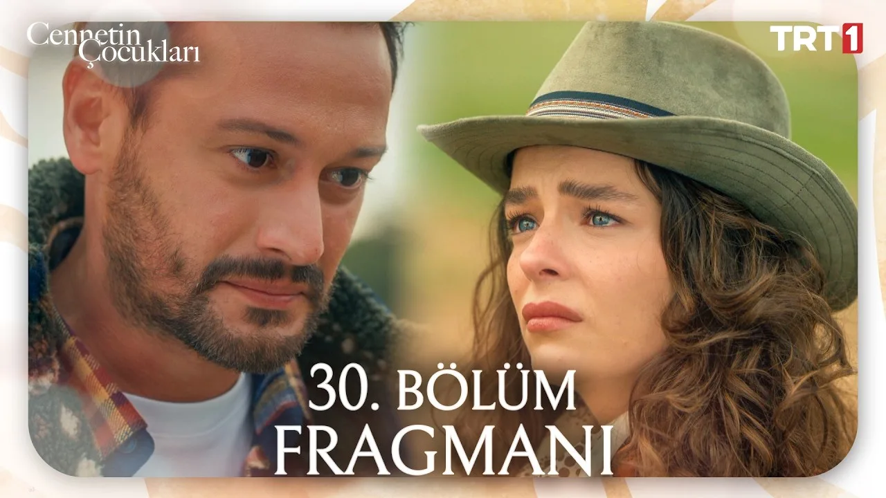 Cennetin Çocukları 30.Bölüm Fragmanı