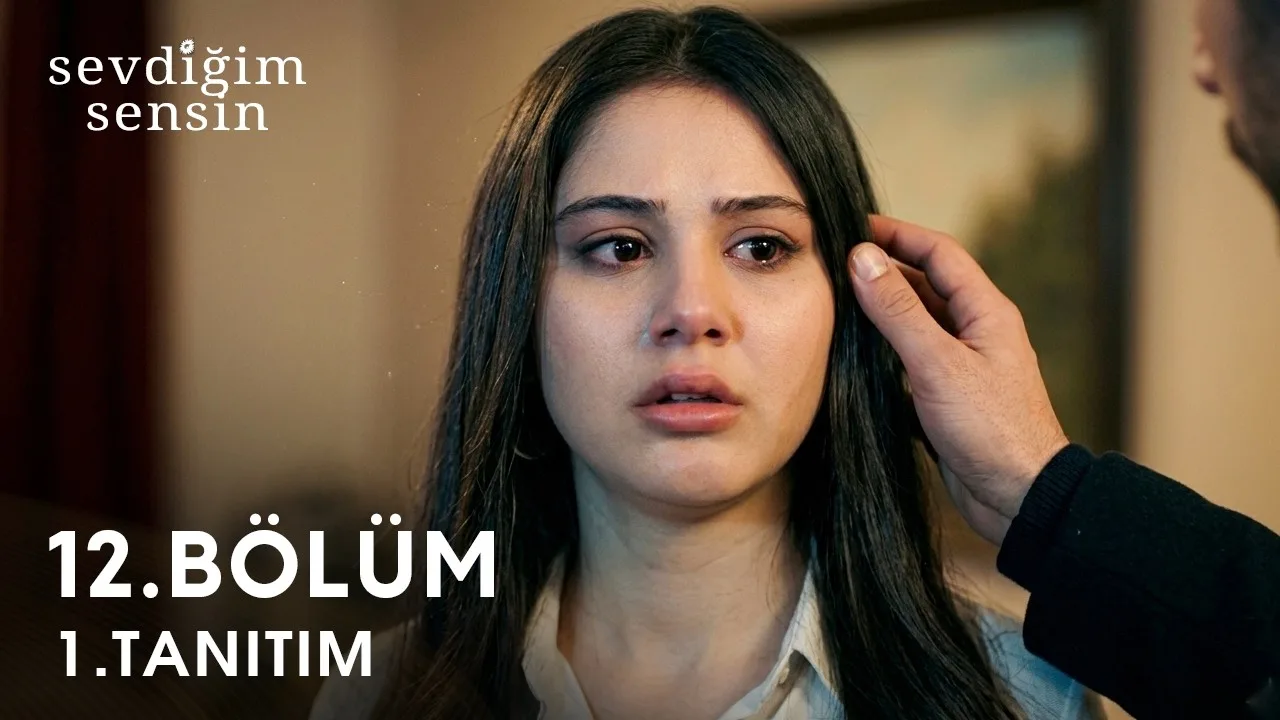 Sevdiğim Sensin 12.Bölüm Fragmanı
