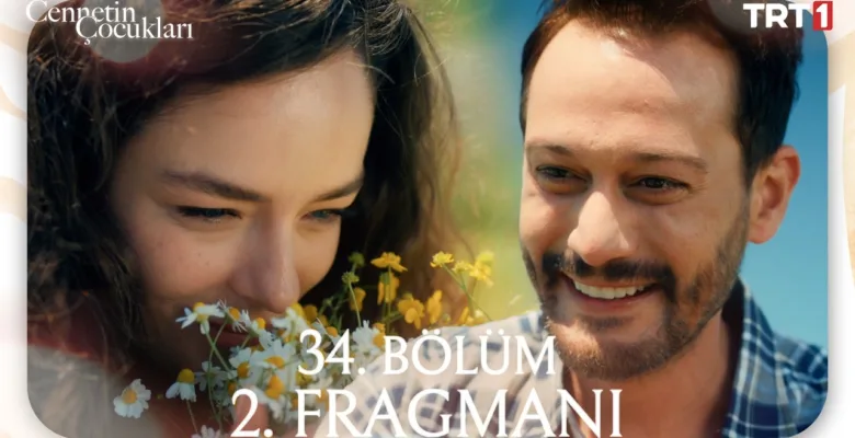 Cennetin Çocukları 34.Bölüm 2. Fragmanı