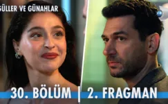 Güller ve Günahlar 30.Bölüm 2. Fragmanı