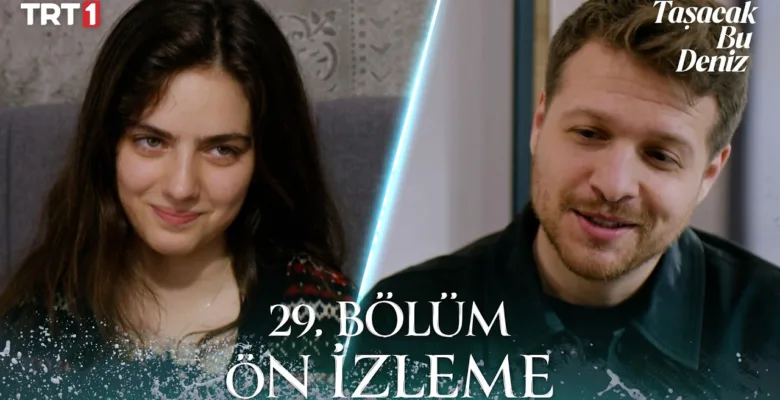 Taşacak Bu Deniz 29.Bölüm Önizleme