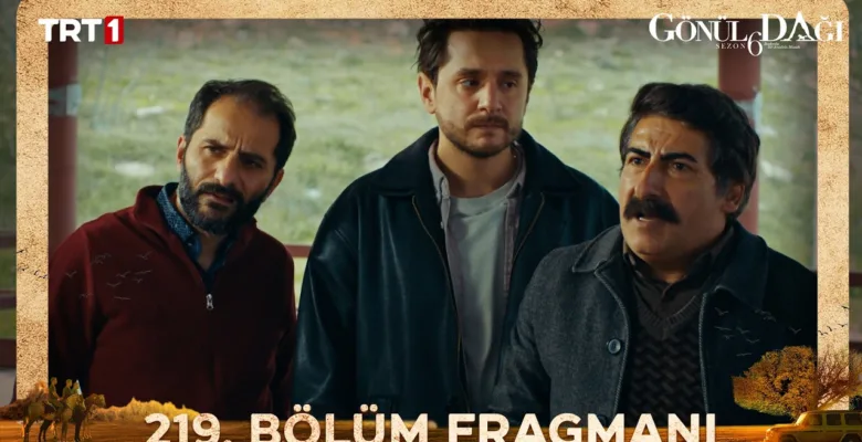 Gönül Dağı 219.Bölüm Fragmanı