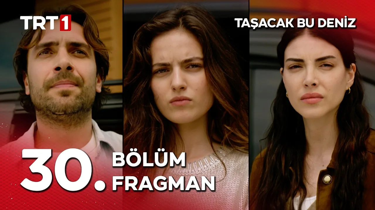 Taşacak Bu Deniz 30.Bölüm Fragmanı