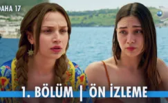 Daha 17 1.Bölüm Önizleme (Yeni Dizi)