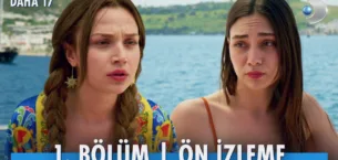Daha 17 1.Bölüm Önizleme (Yeni Dizi)